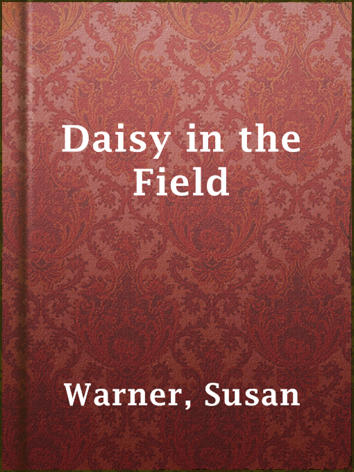 Title details for Daisy in the Field by Susan Warner - Available